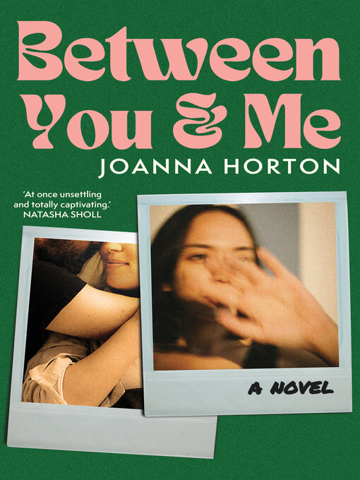 Title details for Between You and Me by Joanna Horton - Available
